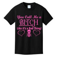 You Call Me A Like It's A Bad Thing Kids T-Shirt