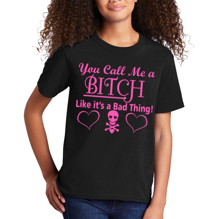 You Call Me A Like It's A Bad Thing Kids T-Shirt