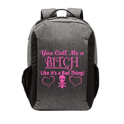 You Call Me A Like It's A Bad Thing Vector Backpack