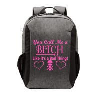 You Call Me A Like It's A Bad Thing Vector Backpack