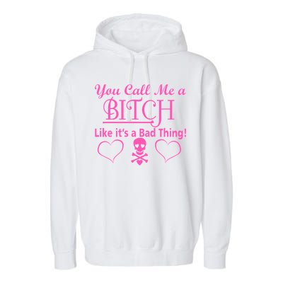 You Call Me A Like It's A Bad Thing Garment-Dyed Fleece Hoodie