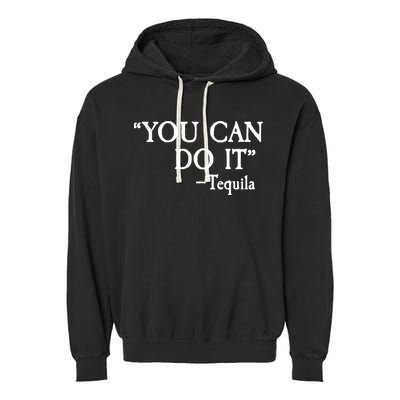 You Can Do It - Tequila Funny Cinco De Mayo Garment-Dyed Fleece Hoodie