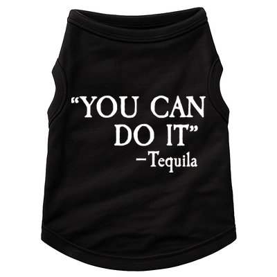 You Can Do It - Tequila Funny Cinco De Mayo Doggie Tank