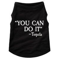 You Can Do It - Tequila Funny Cinco De Mayo Doggie Tank