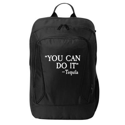 You Can Do It - Tequila Funny Cinco De Mayo City Backpack