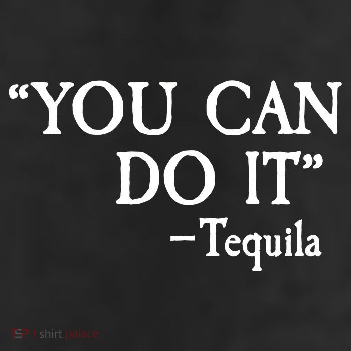 You Can Do It - Tequila Funny Cinco De Mayo 11oz C Handle Ceramic Mug