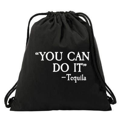 You Can Do It - Tequila Funny Cinco De Mayo Drawstring Bag