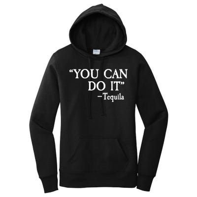 You Can Do It - Tequila Funny Cinco De Mayo Women's Pullover Hoodie