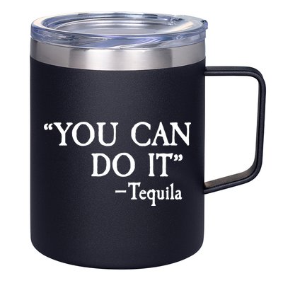 You Can Do It - Tequila Funny Cinco De Mayo 12oz Stainless Steel Coffee Mug