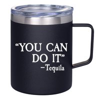 You Can Do It - Tequila Funny Cinco De Mayo 12oz Stainless Steel Coffee Mug