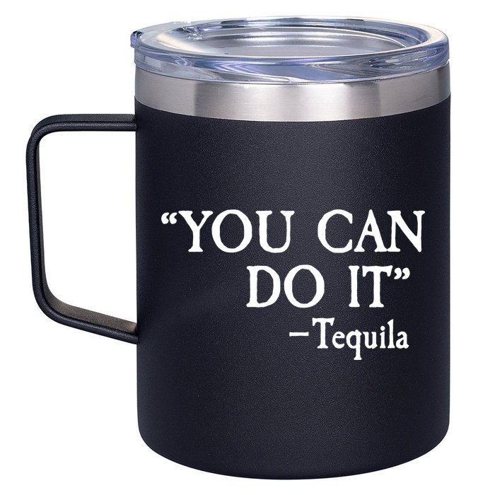 You Can Do It - Tequila Funny Cinco De Mayo 12oz Stainless Steel Coffee Mug