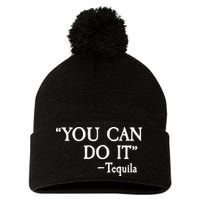 You Can Do It - Tequila Funny Cinco De Mayo Pom Pom 12in Knit Beanie