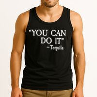 You Can Do It - Tequila Funny Cinco De Mayo Tank Top
