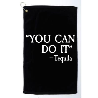 You Can Do It - Tequila Funny Cinco De Mayo Golf Towel