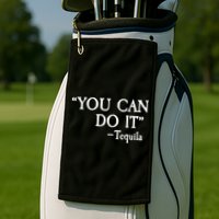 You Can Do It - Tequila Funny Cinco De Mayo Golf Towel