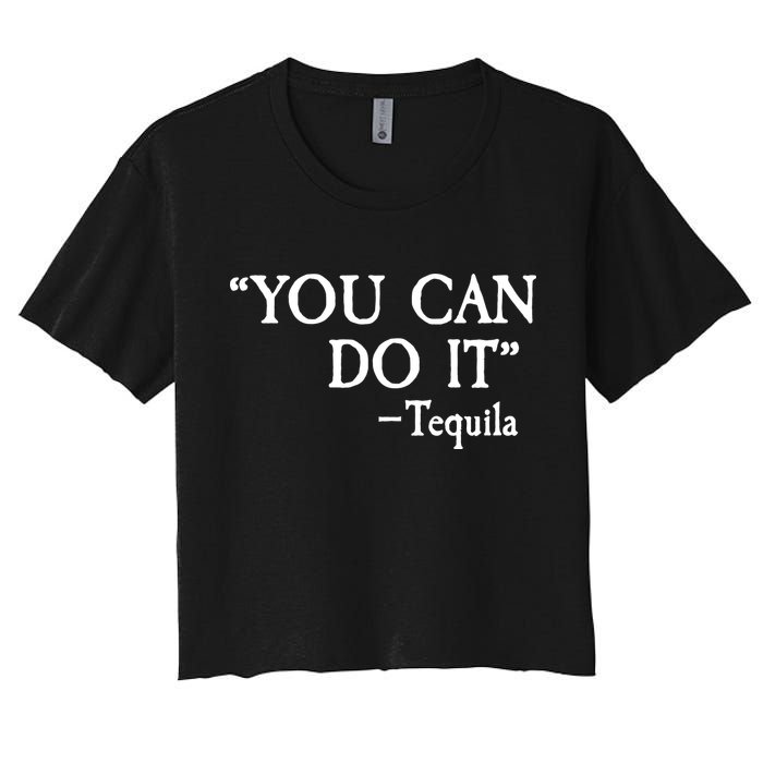 You Can Do It - Tequila Funny Cinco De Mayo Crop Top