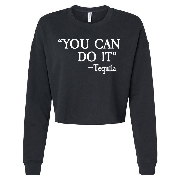 You Can Do It - Tequila Funny Cinco De Mayo Cropped Pullover Crew