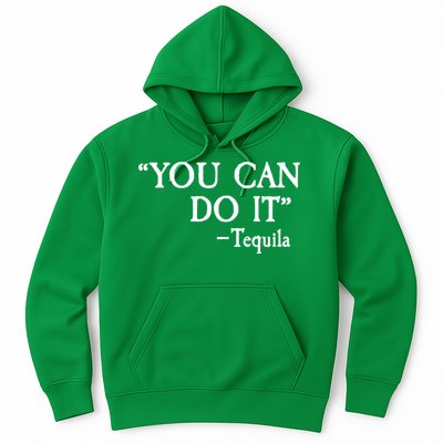 You Can Do It - Tequila Funny Cinco De Mayo Hoodie