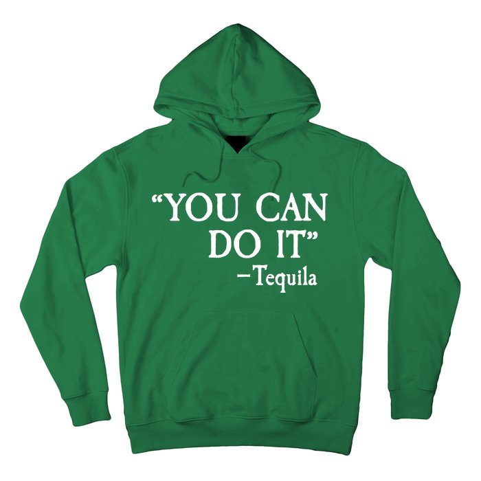 You Can Do It - Tequila Funny Cinco De Mayo Hoodie