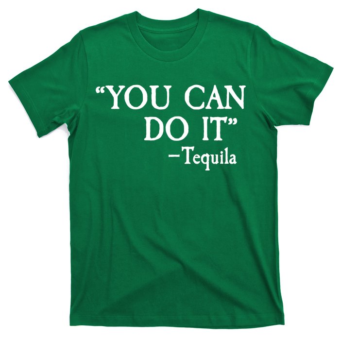 You Can Do It - Tequila Funny Cinco De Mayo T-Shirt