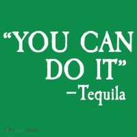 You Can Do It - Tequila Funny Cinco De Mayo Magnet
