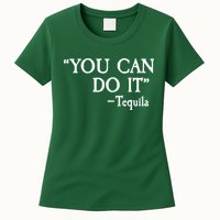 You Can Do It - Tequila Funny Cinco De Mayo Womens T-Shirt