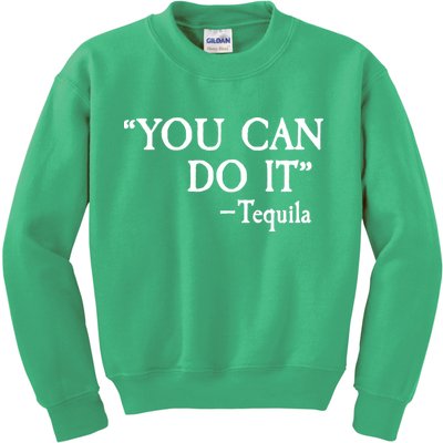 You Can Do It - Tequila Funny Cinco De Mayo Kids Sweatshirt