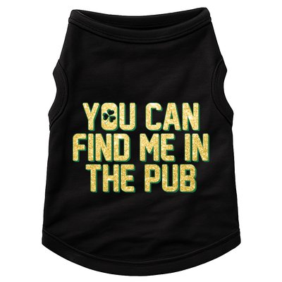 You Can Find Me In The Pub St. Patrick's Day Doggie Tank