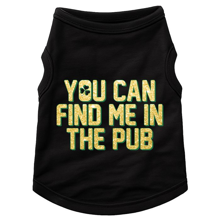 You Can Find Me In The Pub St. Patrick's Day Doggie Tank