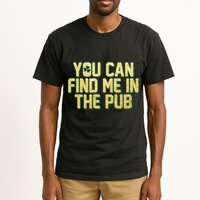 You Can Find Me In The Pub St. Patrick's Day Tall T-Shirt