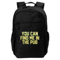 You Can Find Me In The Pub St. Patrick's Day Backpack