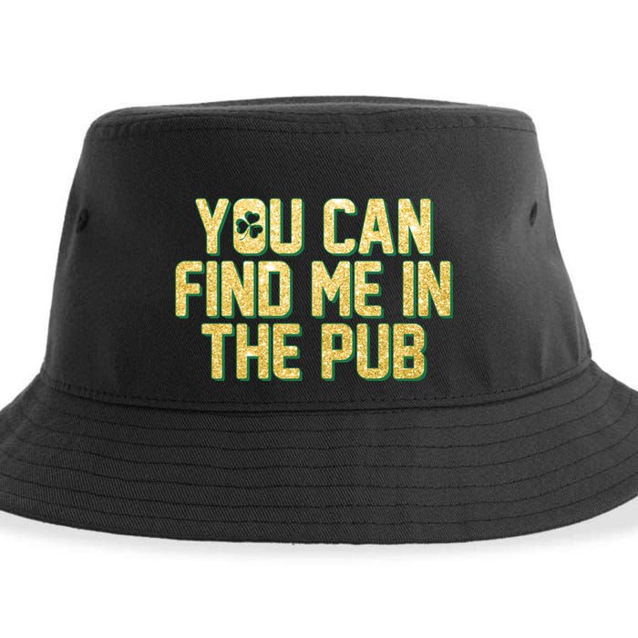 You Can Find Me In The Pub St. Patrick's Day Sustainable Bucket Hat