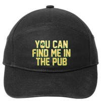 You Can Find Me In The Pub St. Patrick's Day 7-Panel Snapback Hat