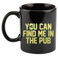 You Can Find Me In The Pub St. Patrick's Day 11oz C Handle Ceramic Mug