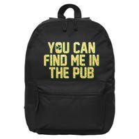 You Can Find Me In The Pub St. Patrick's Day 16 in Basic Backpack