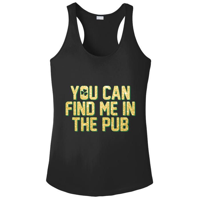 You Can Find Me In The Pub St. Patrick's Day Ladies PosiCharge Competitor Racerback Tank