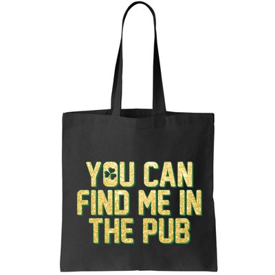 You Can Find Me In The Pub St. Patrick's Day Bag