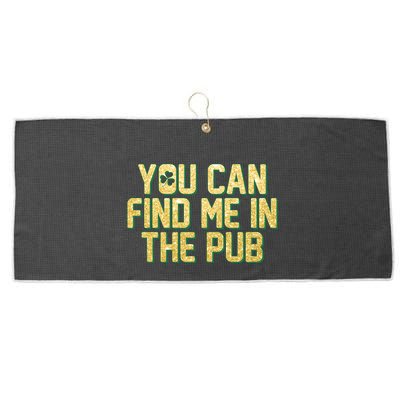 You Can Find Me In The Pub St. Patrick's Day Large Microfiber Waffle Golf Towel