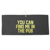 You Can Find Me In The Pub St. Patrick's Day Large Microfiber Waffle Golf Towel