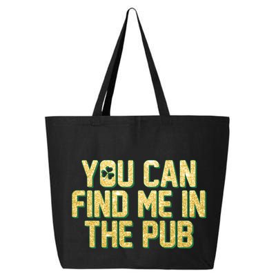 You Can Find Me In The Pub St. Patrick's Day 25L Jumbo Tote