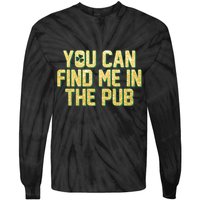 You Can Find Me In The Pub St. Patrick's Day Tie-Dye Long Sleeve Shirt
