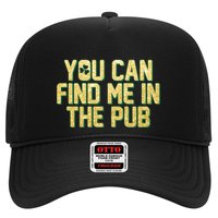 You Can Find Me In The Pub St. Patrick's Day Trucker Hat