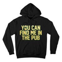 You Can Find Me In The Pub St. Patrick's Day Tall Hoodie