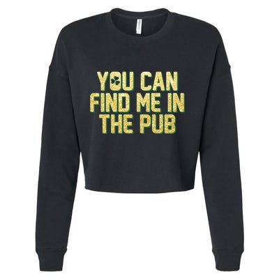 You Can Find Me In The Pub St. Patrick's Day Cropped Pullover Crew