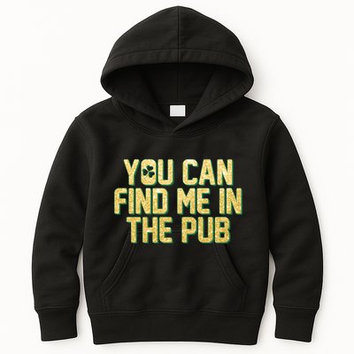 You Can Find Me In The Pub St. Patrick's Day Kids Hoodie
