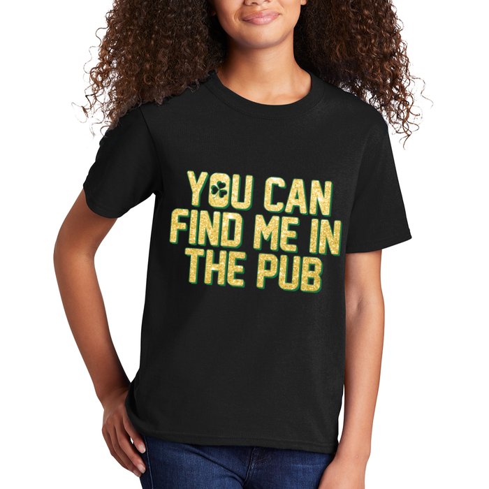 You Can Find Me In The Pub St. Patrick's Day Kids T-Shirt