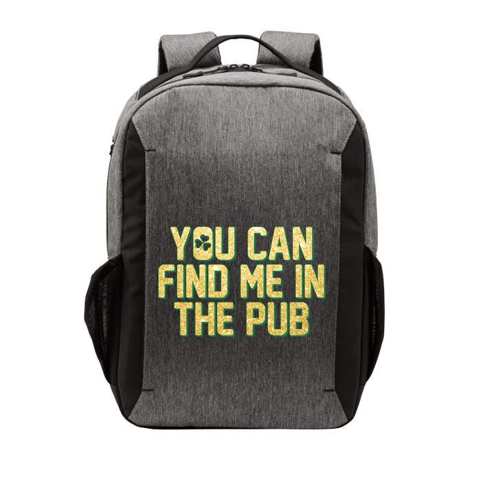 You Can Find Me In The Pub St. Patrick's Day Vector Backpack