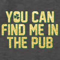 You Can Find Me In The Pub St. Patrick's Day Vector Backpack