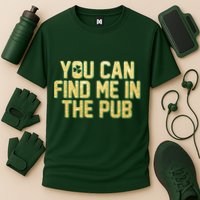 You Can Find Me In The Pub St. Patrick's Day Performance Shirt