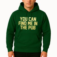You Can Find Me In The Pub St. Patrick's Day Hoodie
